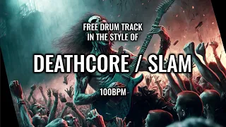 NEW DEATHCORE / SLAM DRUMS! 100BPM! - The Best Way to Crush!