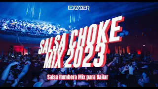 MIX SALSA CHOKE 2023🔥 - (Pasito Shampo, La mujer de esta era, A lo Pelotero, Bugalú, Tokyo, Paguan)