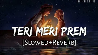 Teri Meri Prem Khani Song (Slowed+Reverb) l Salman Khan l Bodyguard Movie l @Arlofi517