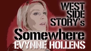 Somewhere from West Side Story - Evynne Hollens