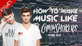 How To Make Music Like The Chainsmokers - FL Studio Tutorial (+FREE FLP)