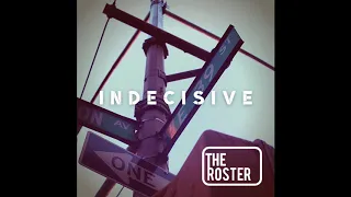 Indecisive - The Roster