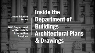 Lunch & Learn: The Dept. of Buildings' Architectural Plans Collection at the Municipal Archives