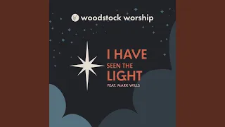 I Have Seen the Light (feat. Mark Wills)