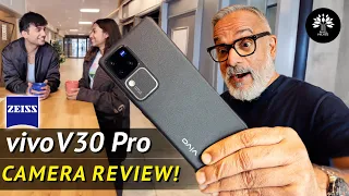 vivo V30Pro+ZEISS Camera Review | मज़ा आ गया 👍🤩🔥🕺