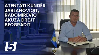 Atentati kundër Jablanoviqit, Radomireviq akuza drejt Beogradit