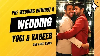 PRE-WEDDING SHOOT WITHOUT A WEDDING | YOGI AND KABEER | LOVE STORY