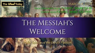 Today's Catholic Mass Gospel and Reflection for March 24, 2024 - Mark 11:1-10