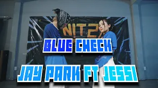 BLUE CHECK - Jay Park ft. Jessi | Andy x Rina choreography | NỊT 2 WORKSHOP