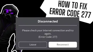 How To Fix Roblox Error Code 277 Please Check your Internet Connection 2023 Guide Fix