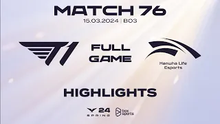 Full Highlights T1 vs HLE | Match 76 | LCK Mùa Xuân 2024
