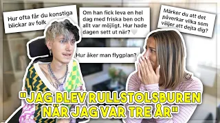 FRÅGOR DU INTE VÅGAR STÄLLA TILL EN RULLSTOLSBUREN PERSON!!