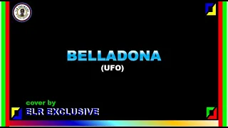 Belladona -UFO |Cover by ELR Exclusive