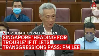 Singapore 'heading for trouble' if it lets transgressions pass: PM Lee in COP debate on Raeesah Khan