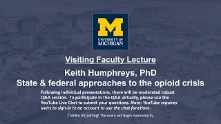Keith Humphreys, PhD, Visiting Faculty Lecture: “State & federal approaches to the opioid crisis”