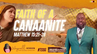 Faith of a Canaanite | Matthew 15:21-28 Bible Study | 04.28.24 | International | #Sundayschool