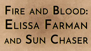 Fire & Blood: Elissa Farman and Sun Chaser