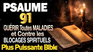 PSAUME 91 Pour GUÉRIR Toutes MALADIES et Contre les BLOCAGES SPIRITUELS ✨ PRIÈR la plus PUISSANTE