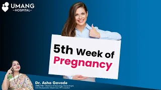 5th Week of Pregnancy | गर्भावस्था का ५ वा सप्ताह | Dr. Asha Gavade | Umang Hospital | Pune