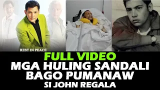 JOHN REGALA MGA HULING SANDALI BAGO PUMANAW | JOHN REGALA PUMANAW NA | CAUSE OF DEATH | RIP