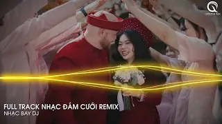 Kiệu Hoa Remix - Em Là Nhất Miền Tây Remix ft Xin Má Rước Dâu Remix - Full Track Nhạc Đám Cưới Remix