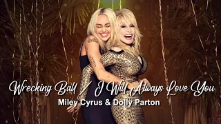 Wrecking Ball / I Will Always Love You (Lyrics) - Miley Cyrus & Dolly Parton