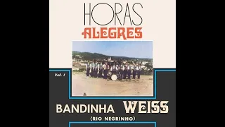 BANDINHA WEISS  -  " HORAS ALEGRES " , VOL. I  - (1968, ALTA QUALIDADE FULL HQ, LP COMPLETO)
