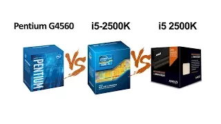 Pentium G4560 vs i5 2500K vs FX 8370