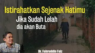 Istirahatkanlah Hatimu Sesaat Untuk Menjernihkan Pikiran | Ngaji Filsafat Dr. Fahruddin Faiz