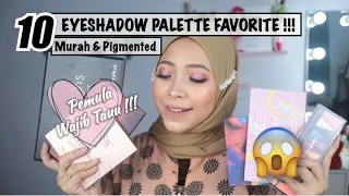 REKOMENDASI 10 EYESHADOW MURAH + PIGMENTED | PALING SERING AKU PAKAI