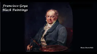 Francisco Goya: The Black Paintings - Music: Bruno Mah