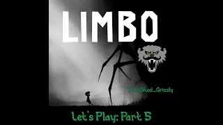 Let's Play, Limbo, Part 5