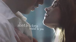 victoria & albert ♥  bound to you