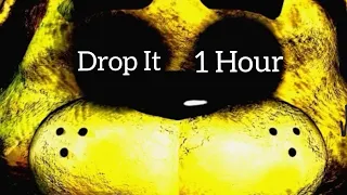 FNAF Drop It for 1 Hour