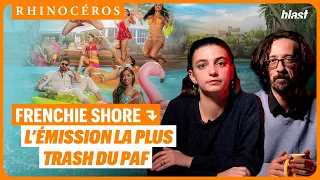 🦏 FRENCHIE SHORE : L’ÉMISSION LA PLUS TRASH DU PAF