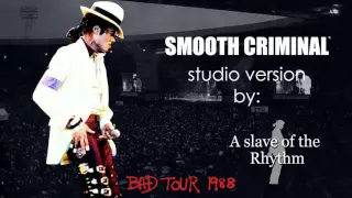 Michael Jackson | Smooth Criminal - BAD World Tour - live/studio version