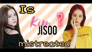 is jisoo treated unfairly /mistreated