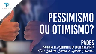 LIVE | PESSIMISMO OU OTIMISMO? - Enô de Souza e Hebert Tavares (PADES)