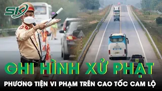 Cảnh Sát Giao Thông Sẽ Ghi Hình Phạt Nguội Tài Xế Vượt Ẩu Ở Cao Tốc Cam Lộ - La Sơn | SKĐS