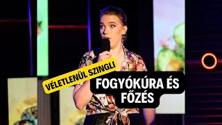 Ács Fruzsina: Főzés és Fogyókúra // Véletlenül Szingli?! 4. rész //