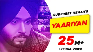 Yaariyan | Lyrical Video | Gurpreet Hehar | Gurnaz | Mr. VGrooves |Khan Bhaini |Latest Punjabi Songs