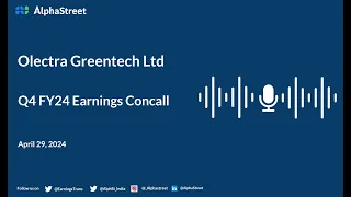 Olectra Greentech Ltd Q4 FY2023-24 Earnings Conference Call