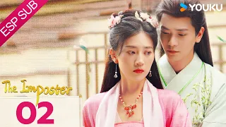 ESPSUB [La impostora] | EP02 | Traje Antiguo / Romance | Cui Jingge / Chang Bin | YOUKU