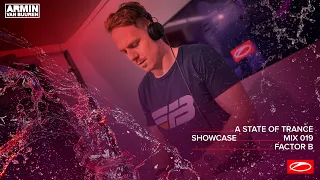 A State Of Trance Showcase - Mix 019: Factor B