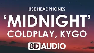 Coldplay - Midnight (8D AUDIO) 🎧 (Kygo Remix)