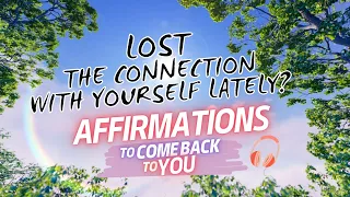 Affirmations for Building Strong Relationship with Yourself Again I Reconnect Instantly I Self-Love