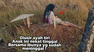 Diusir Ayah tiri ! anak kecil nekat tinggal bersaama ibu yg sudah meninggal di kuburan ...