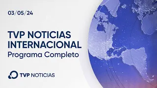 Programa 03/05/2024 - TVP Noticias Internacional