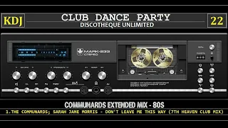 Club Dance Party 22 (Especial - The Communards - Extended Mix - 80s)(KDJ 2022)