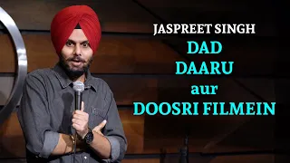 Dad,Daaru aur Doosri Filmein | Jaspreet Singh Stand Up Comedy